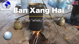 Ban Xang Hai, the whisky village • Laos